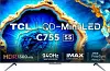 TCL C755 55 inch Ultra HD 4K Smart Mini LED TV (55C755)